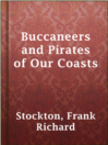 Cover image for Buccaneers and Pirates of Our Coasts